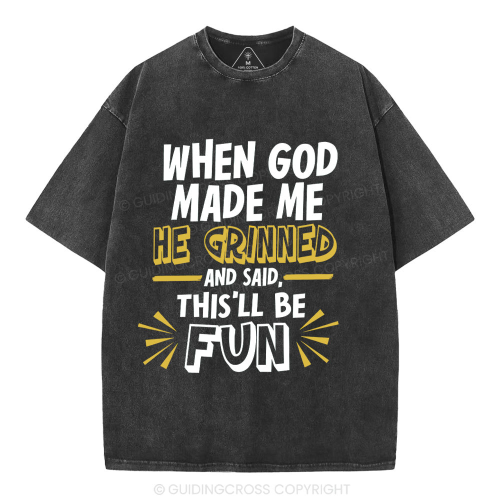 This's Be Fun When God Made Me Christian Washed T-Shirt