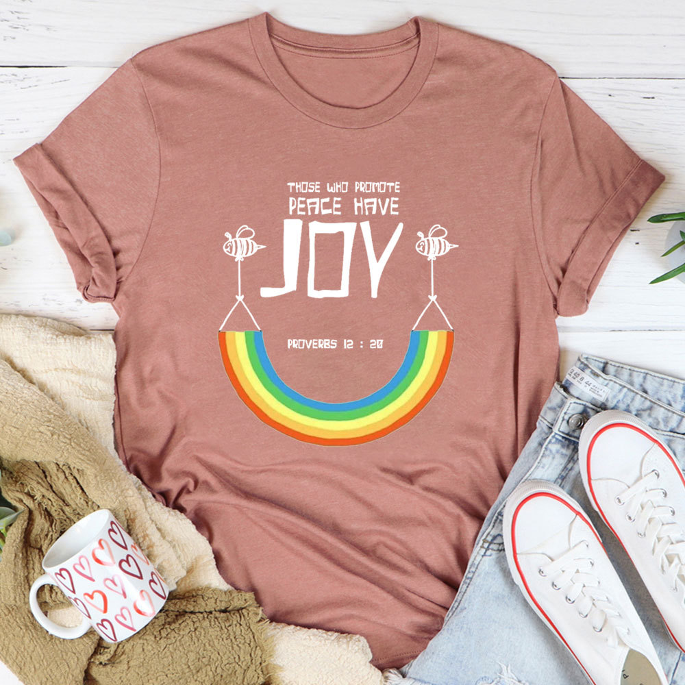 Those Who Promote Peace Have Joy Christian T-Shirt