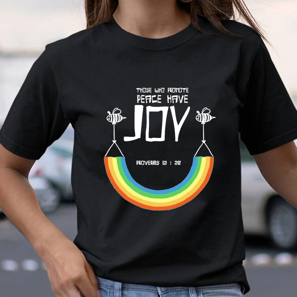 Those Who Promote Peace Have Joy Christian T-Shirt