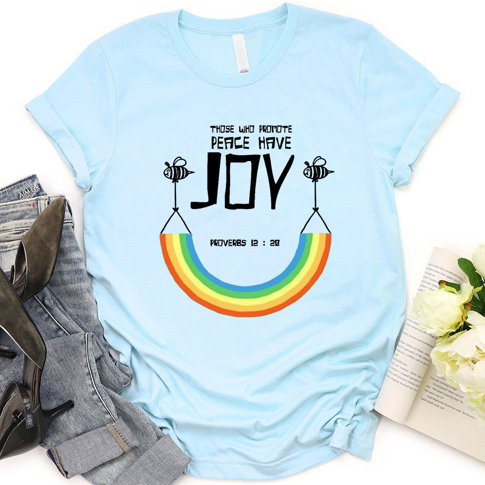Those Who Promote Peace Have Joy Christian T-Shirt