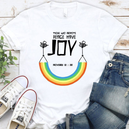 Those Who Promote Peace Have Joy Christian T-Shirt