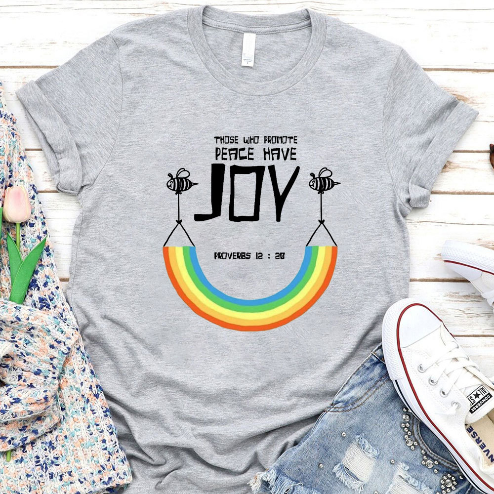 Those Who Promote Peace Have Joy Christian T-Shirt