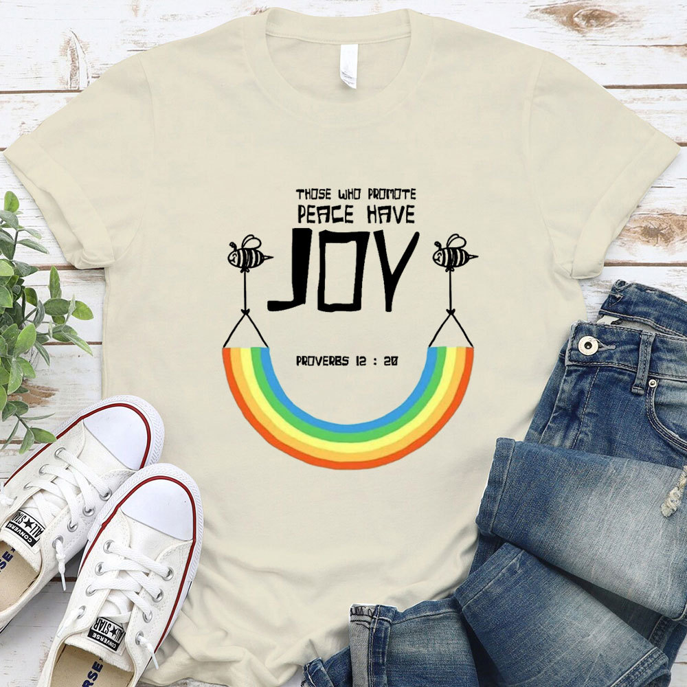 Those Who Promote Peace Have Joy Christian T-Shirt