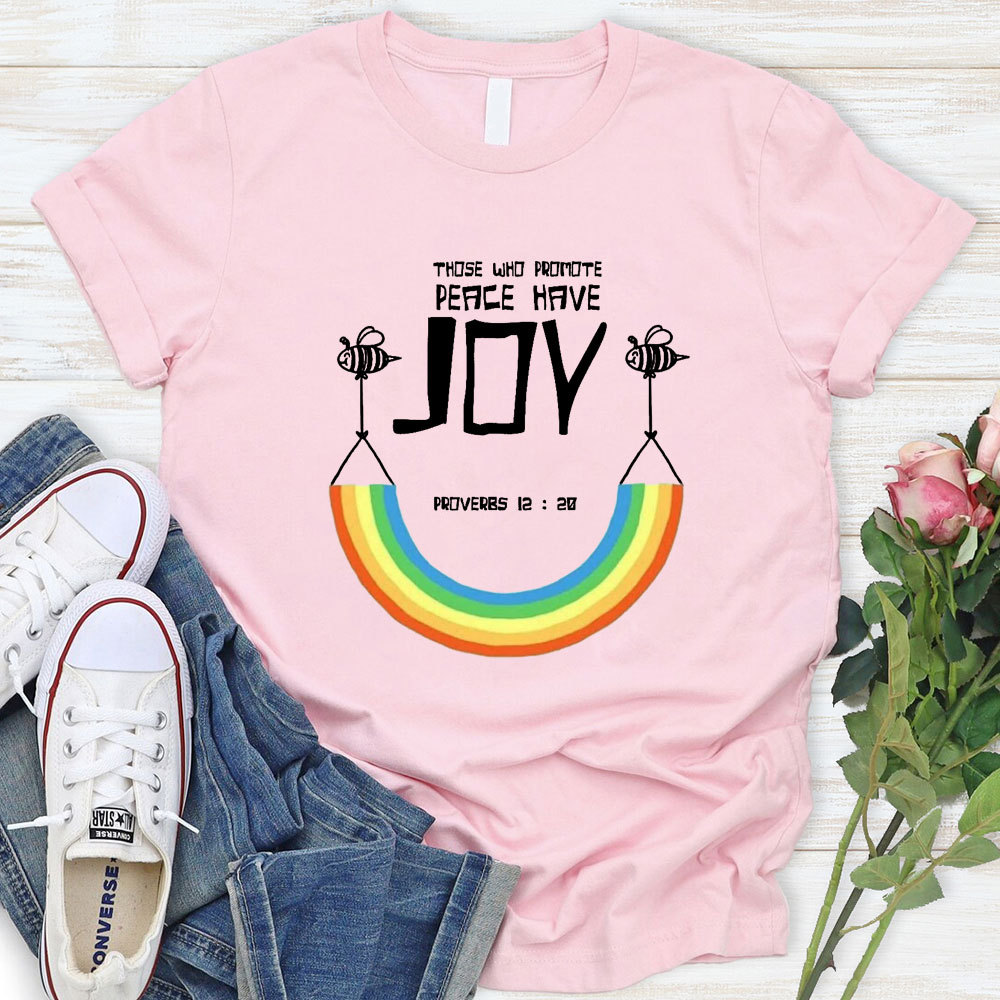 Those Who Promote Peace Have Joy Christian T-Shirt
