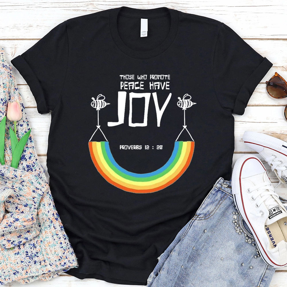 Those Who Promote Peace Have Joy Christian T-Shirt