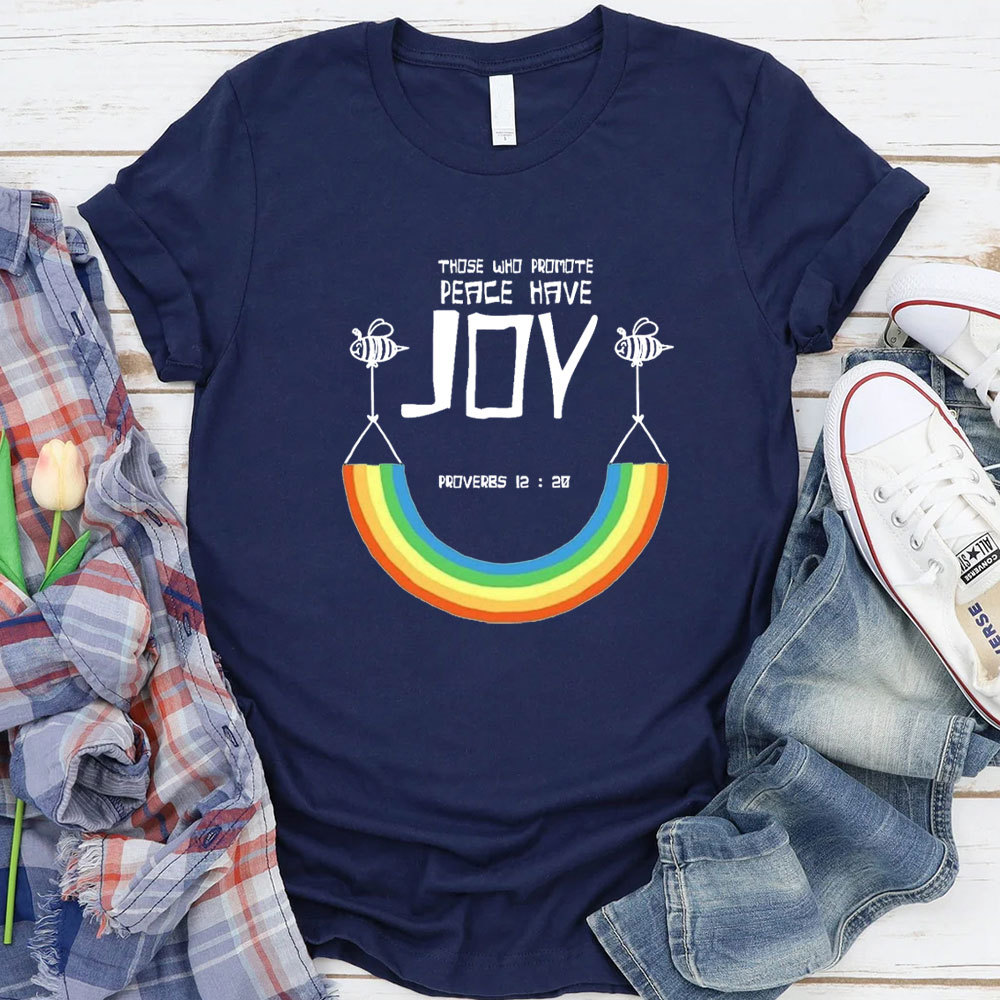 Those Who Promote Peace Have Joy Christian T-Shirt