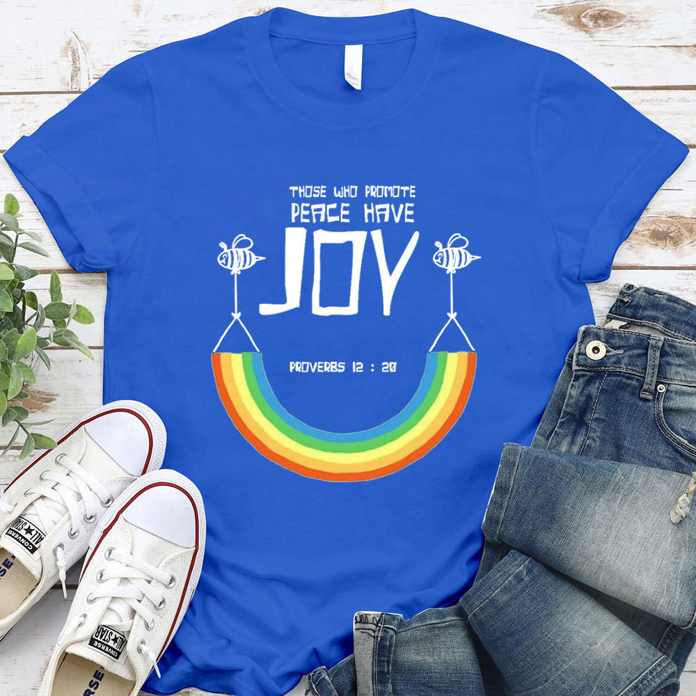 Those Who Promote Peace Have Joy Christian T-Shirt