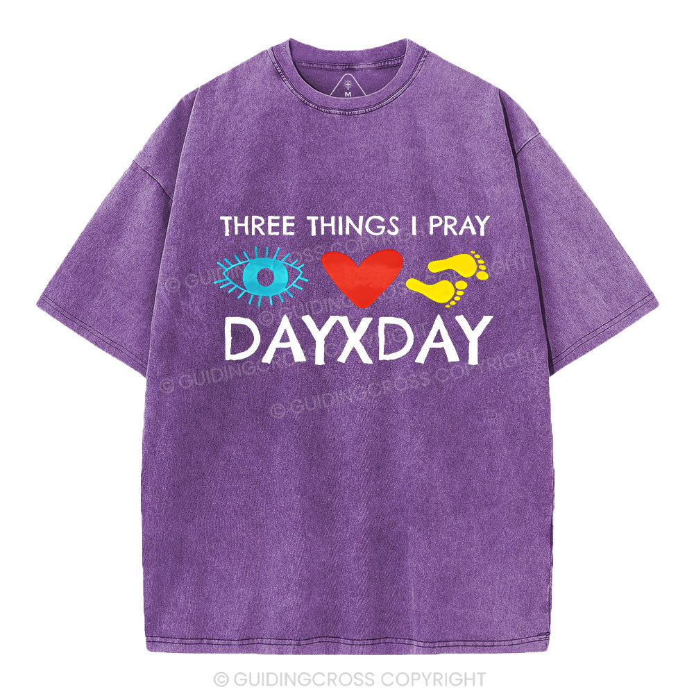 Three Things I Pray Everyday Christian Washed T-Shirt