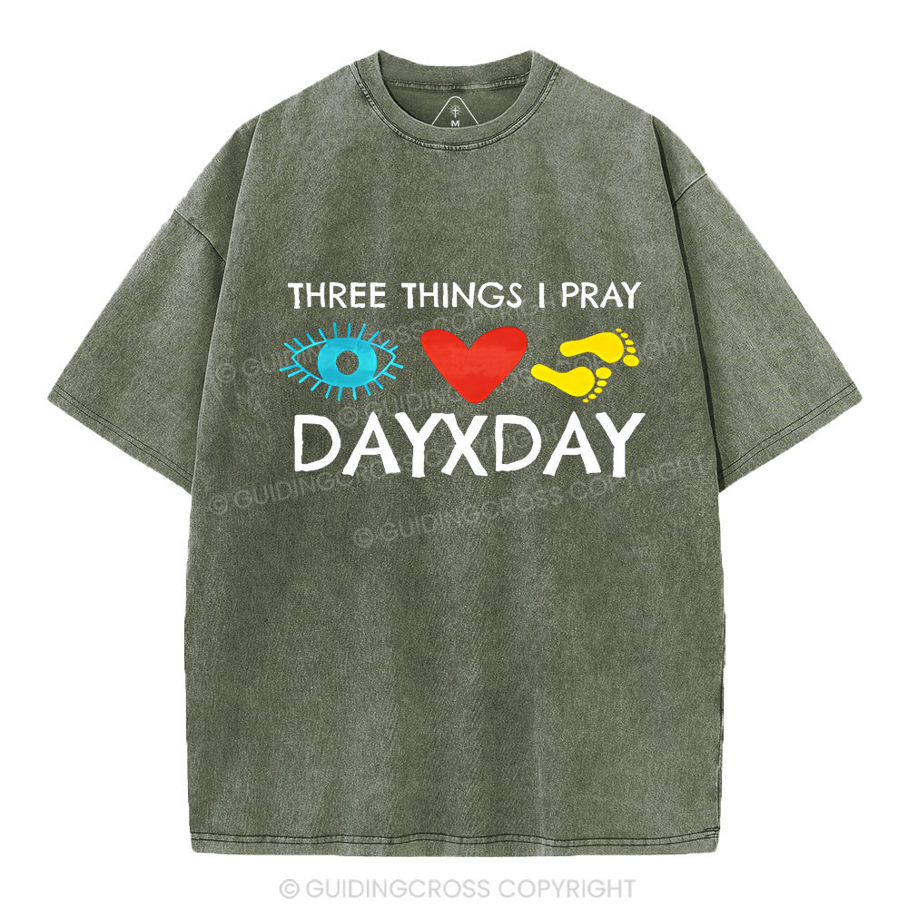 Three Things I Pray Everyday Christian Washed T-Shirt