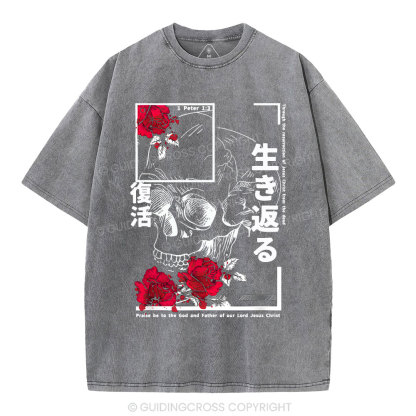 Through The Eesurrection Of Jesus Christ From The Dead Christian Washed T-Shirt