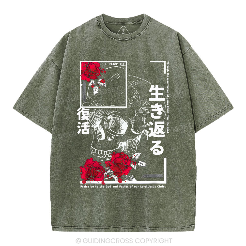 Through The Eesurrection Of Jesus Christ From The Dead Christian Washed T-Shirt