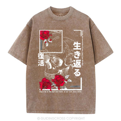 Through The Eesurrection Of Jesus Christ From The Dead Christian Washed T-Shirt