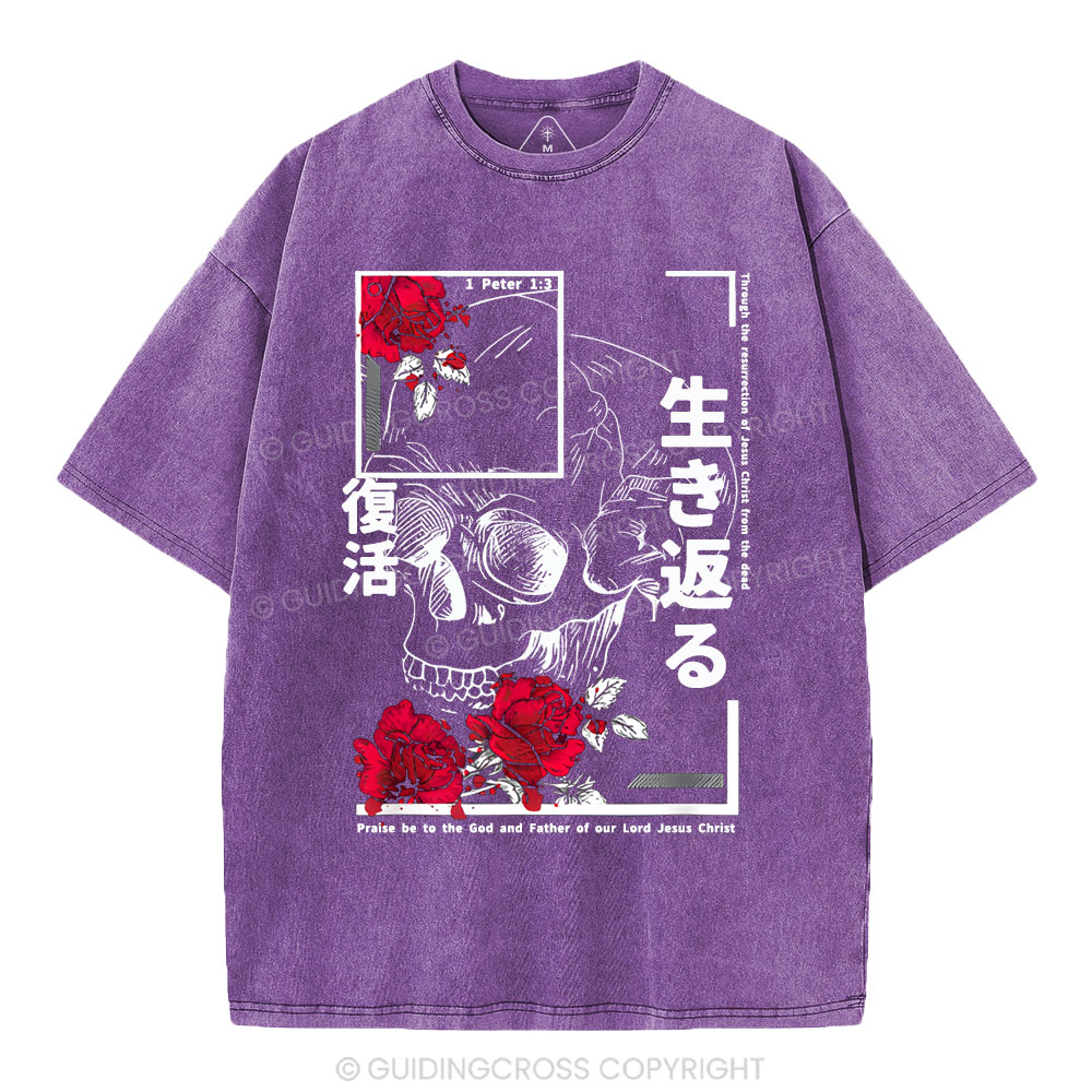 Through The Eesurrection Of Jesus Christ From The Dead Christian Washed T-Shirt