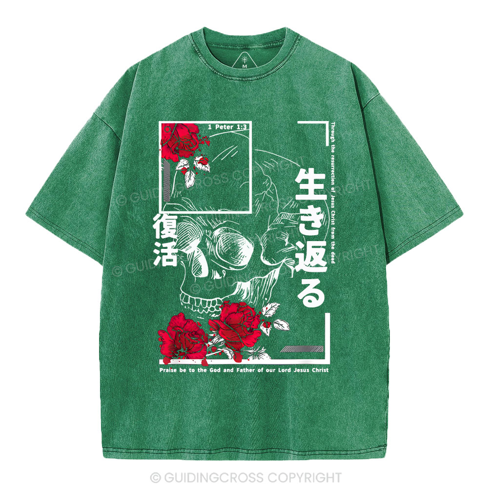 Through The Eesurrection Of Jesus Christ From The Dead Christian Washed T-Shirt