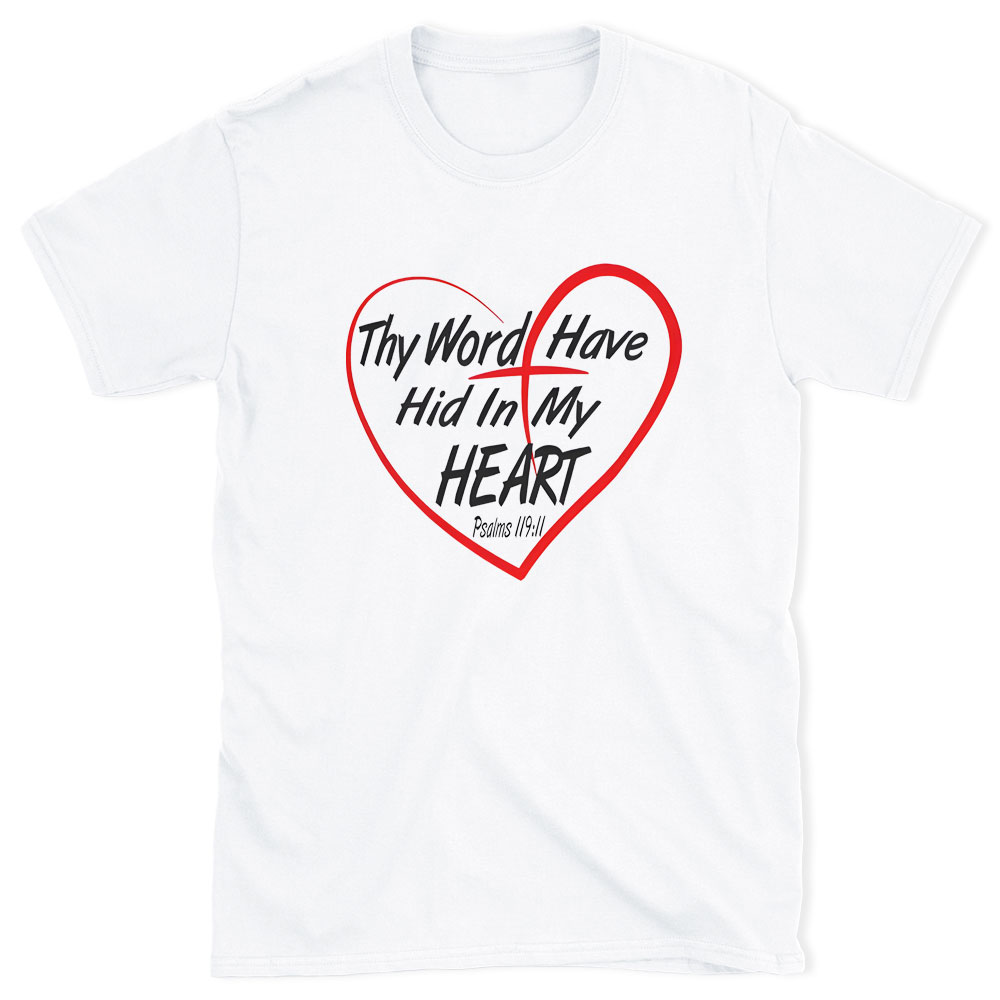 Thy Word Have Did In My Heart Chirstian T-Shirt