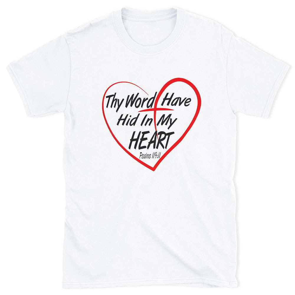 Thy Word Have Did In My Heart Chirstian T-Shirt