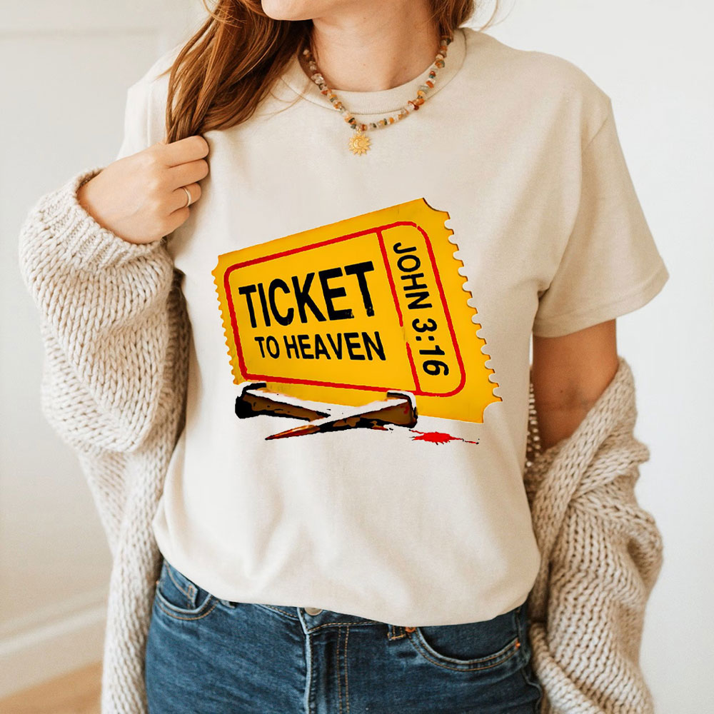 Ticket To Heaven Christian T-Shirt