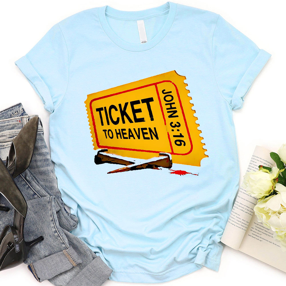Ticket To Heaven Christian T-Shirt