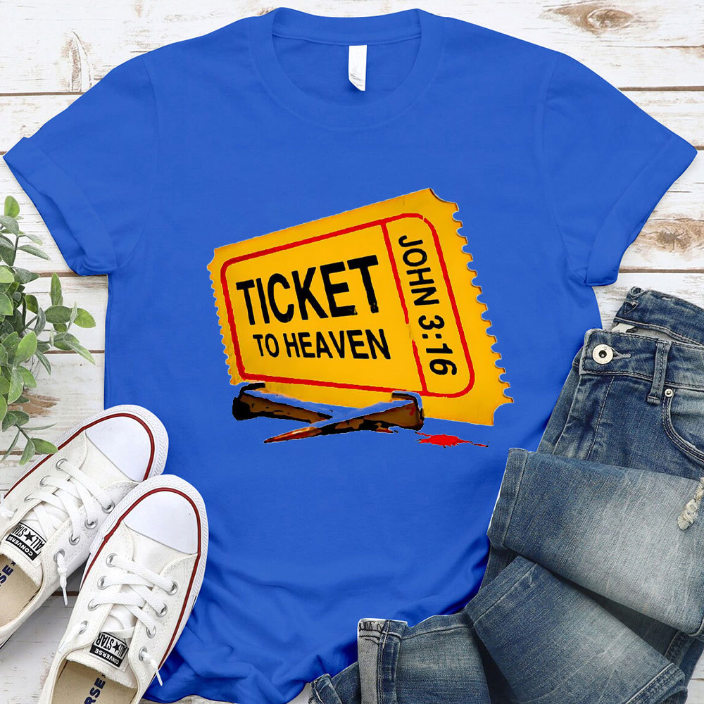 Ticket To Heaven Christian T-Shirt