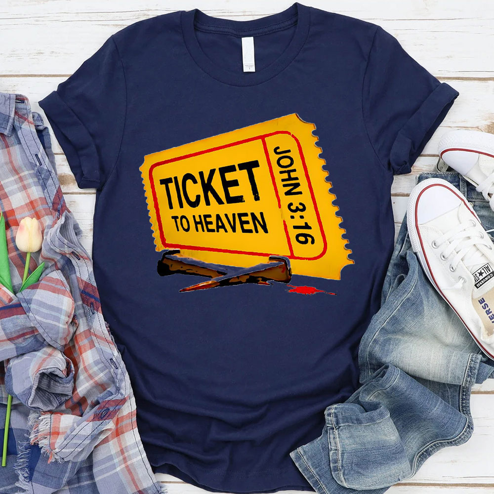 Ticket To Heaven Christian T-Shirt