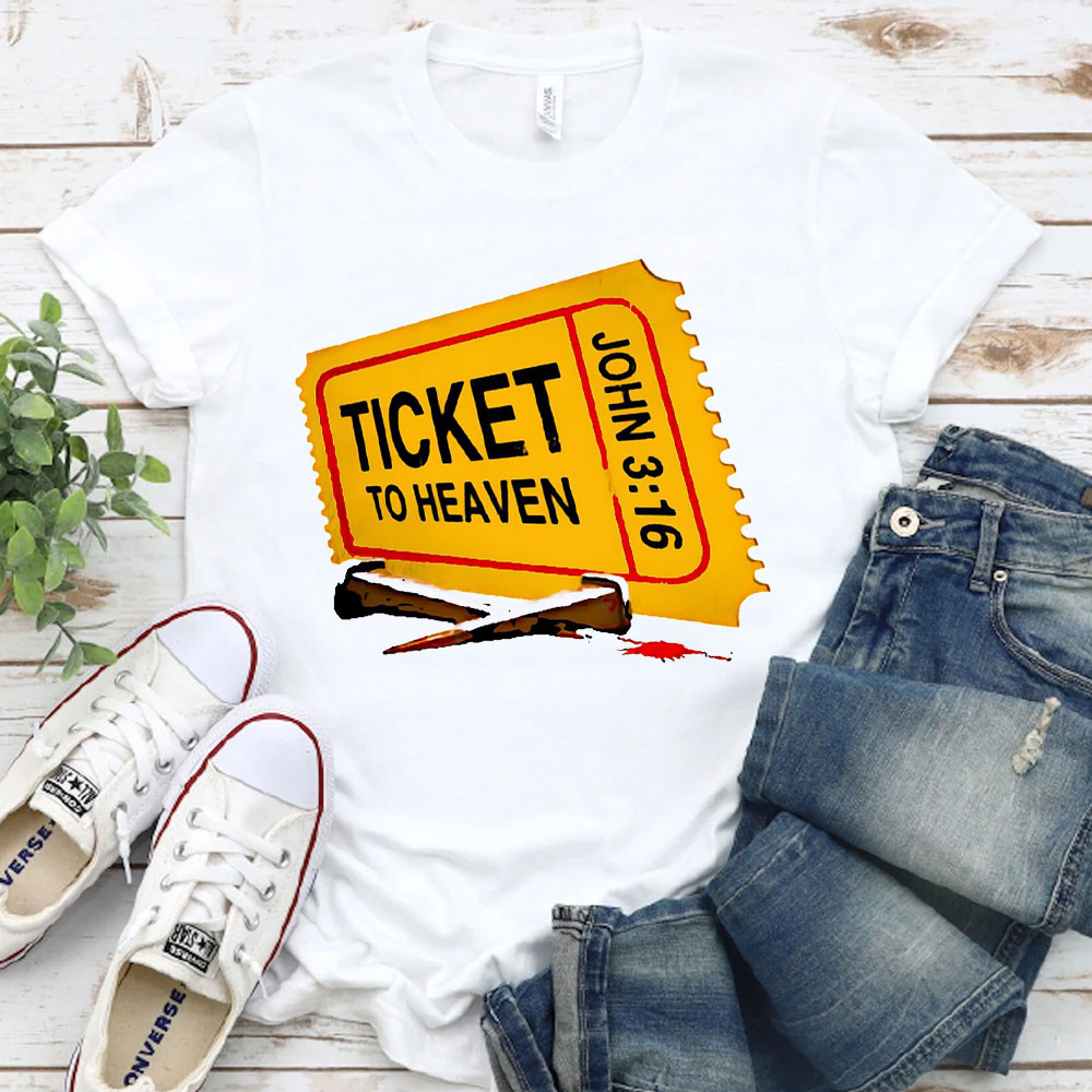 Ticket To Heaven Christian T-Shirt