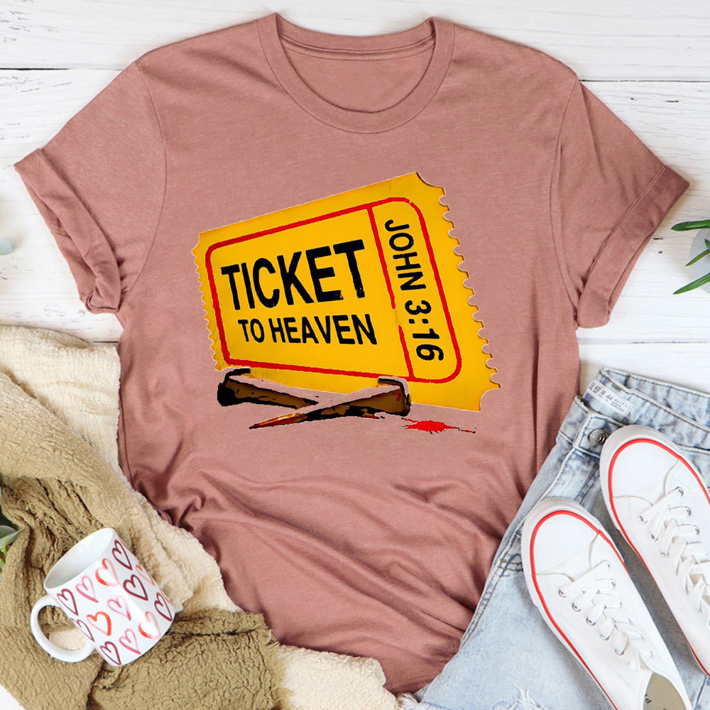 Ticket To Heaven Christian T-Shirt