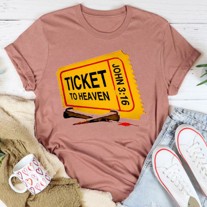 Ticket To Heaven Christian T-Shirt