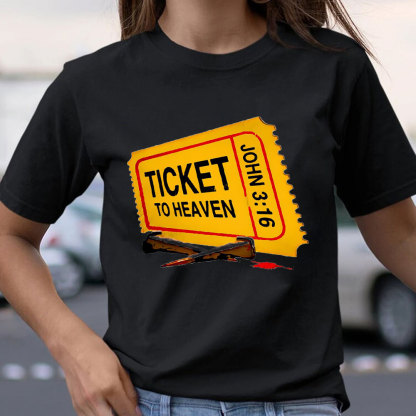 Ticket To Heaven Christian T-Shirt