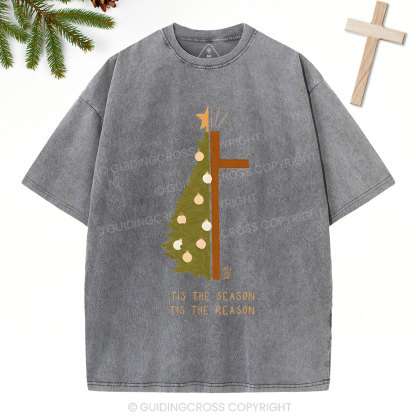 Tis The Season Tis The Reason Christian Washed T-Shirt