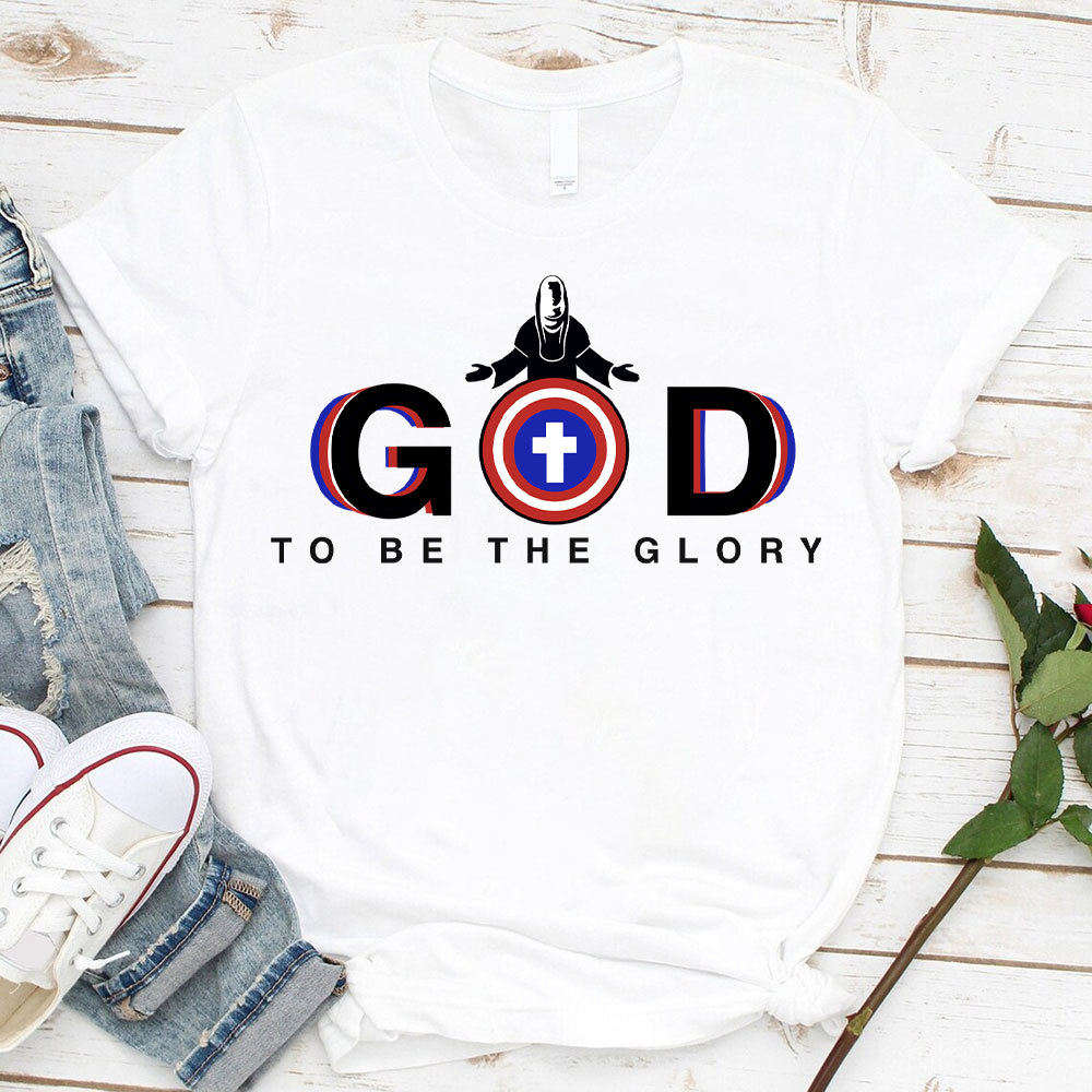 To Be The Glory Christian T-Shirt