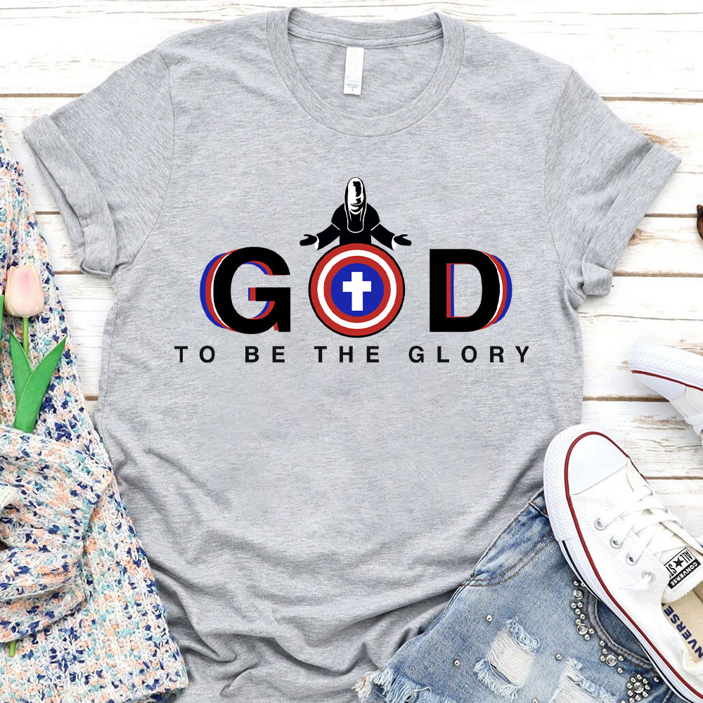 To Be The Glory Christian T-Shirt