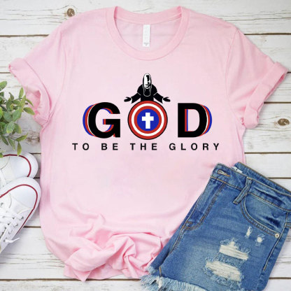 To Be The Glory Christian T-Shirt