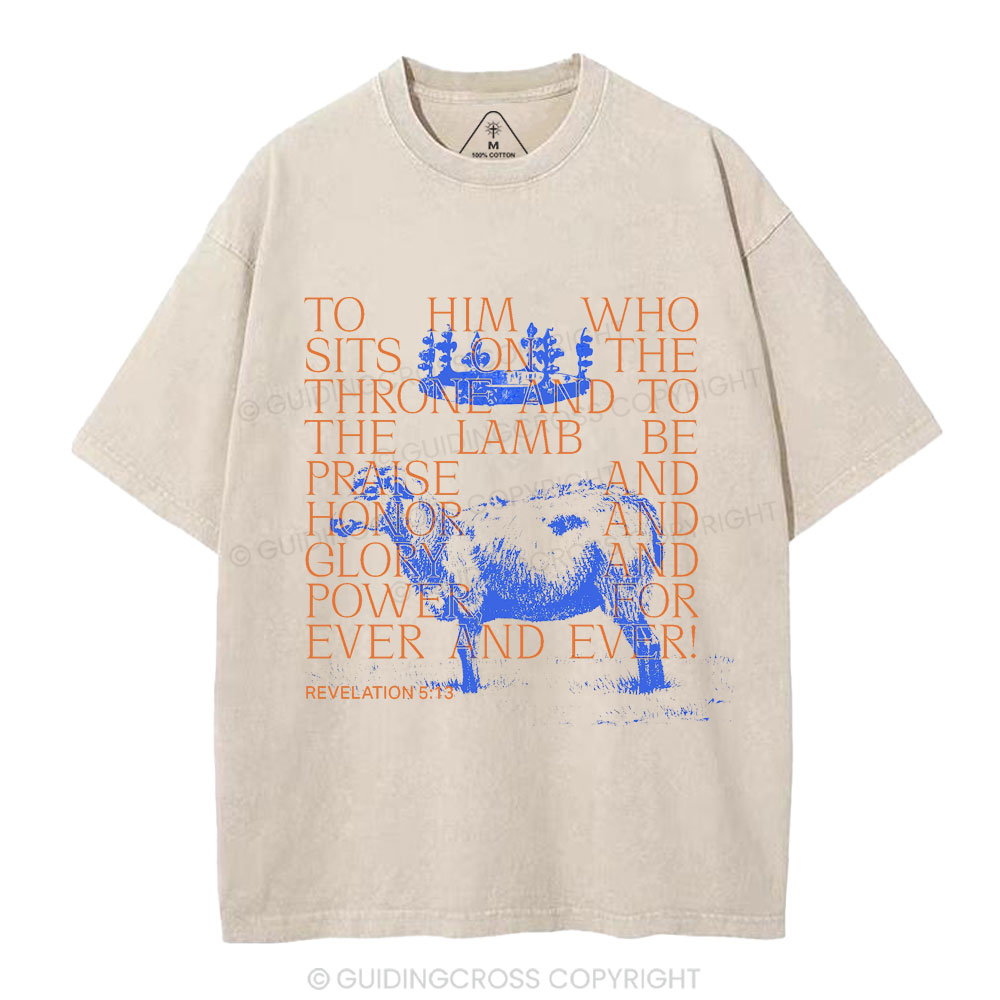 To Him Who Sits On The Throne And To The Lamb Christian Washed T-Shirt