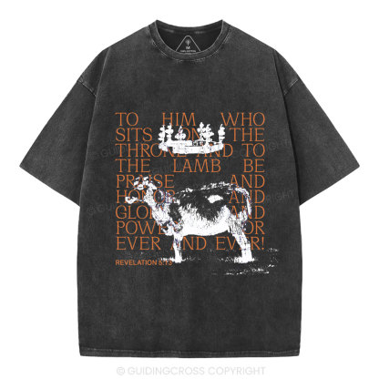 To Him Who Sits On The Throne And To The Lamb Christian Washed T-Shirt