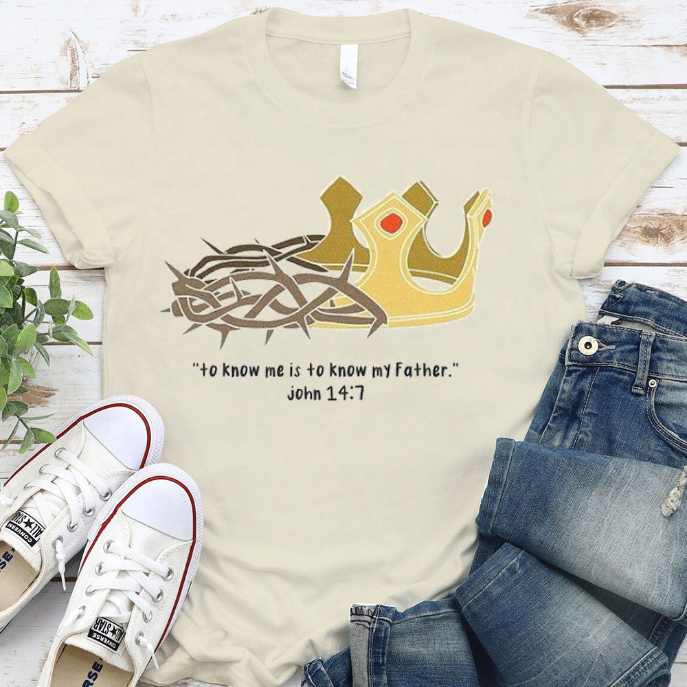 To Know Me Is To Know My Father Christian T-Shirt