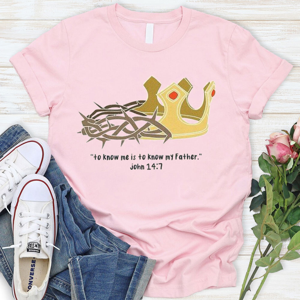 To Know Me Is To Know My Father Christian T-Shirt