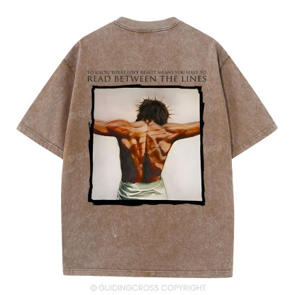 To Know What Love Really Means You Have To Read Between The Lines Chrsitian Washed T-Shirt