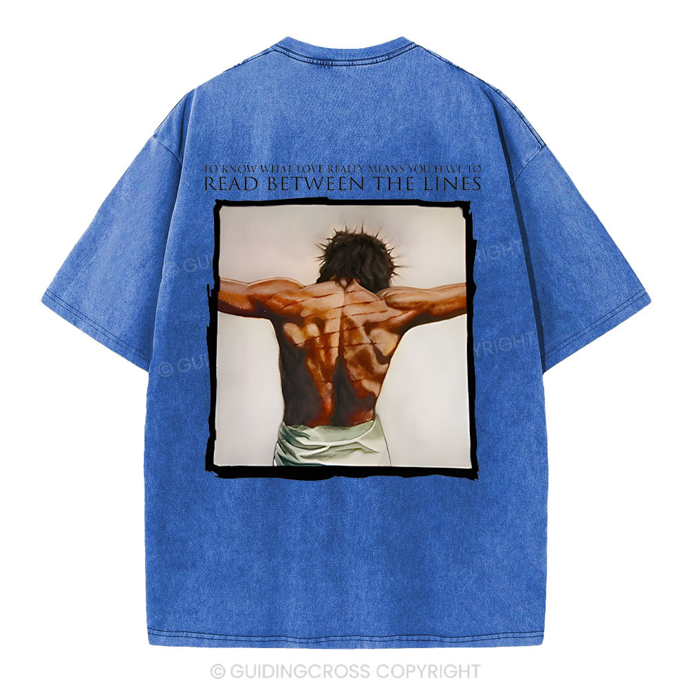 To Know What Love Really Means You Have To Read Between The Lines Chrsitian Washed T-Shirt