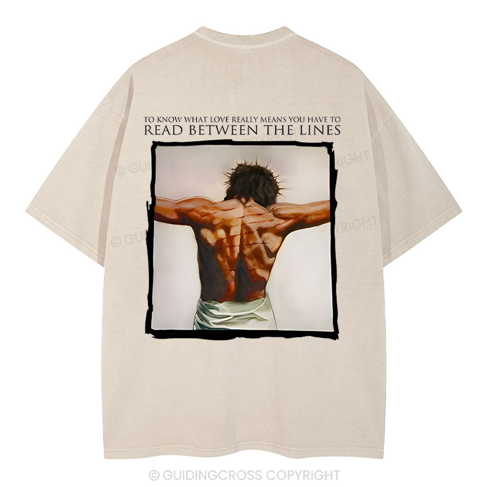 To Know What Love Really Means You Have To Read Between The Lines Chrsitian Washed T-Shirt