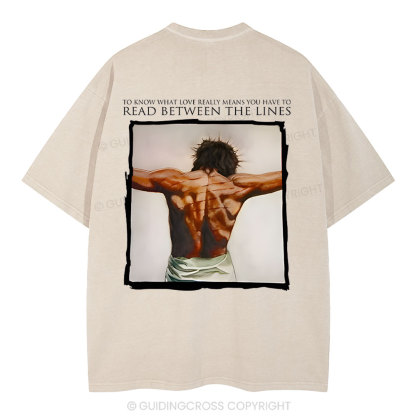 To Know What Love Really Means You Have To Read Between The Lines Chrsitian Washed T-Shirt