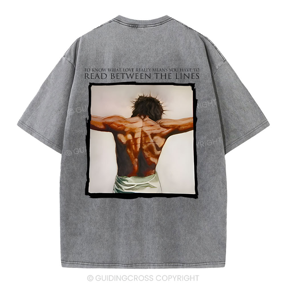 To Know What Love Really Means You Have To Read Between The Lines Chrsitian Washed T-Shirt
