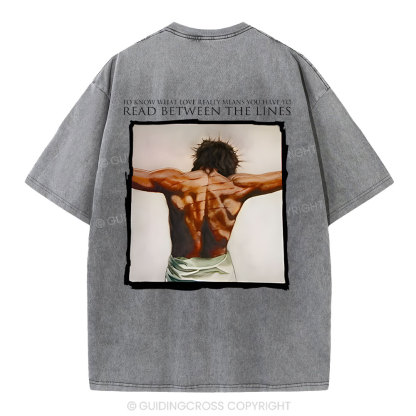 To Know What Love Really Means You Have To Read Between The Lines Chrsitian Washed T-Shirt
