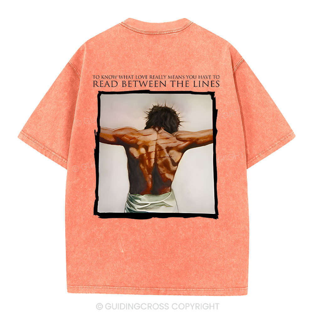 To Know What Love Really Means You Have To Read Between The Lines Chrsitian Washed T-Shirt