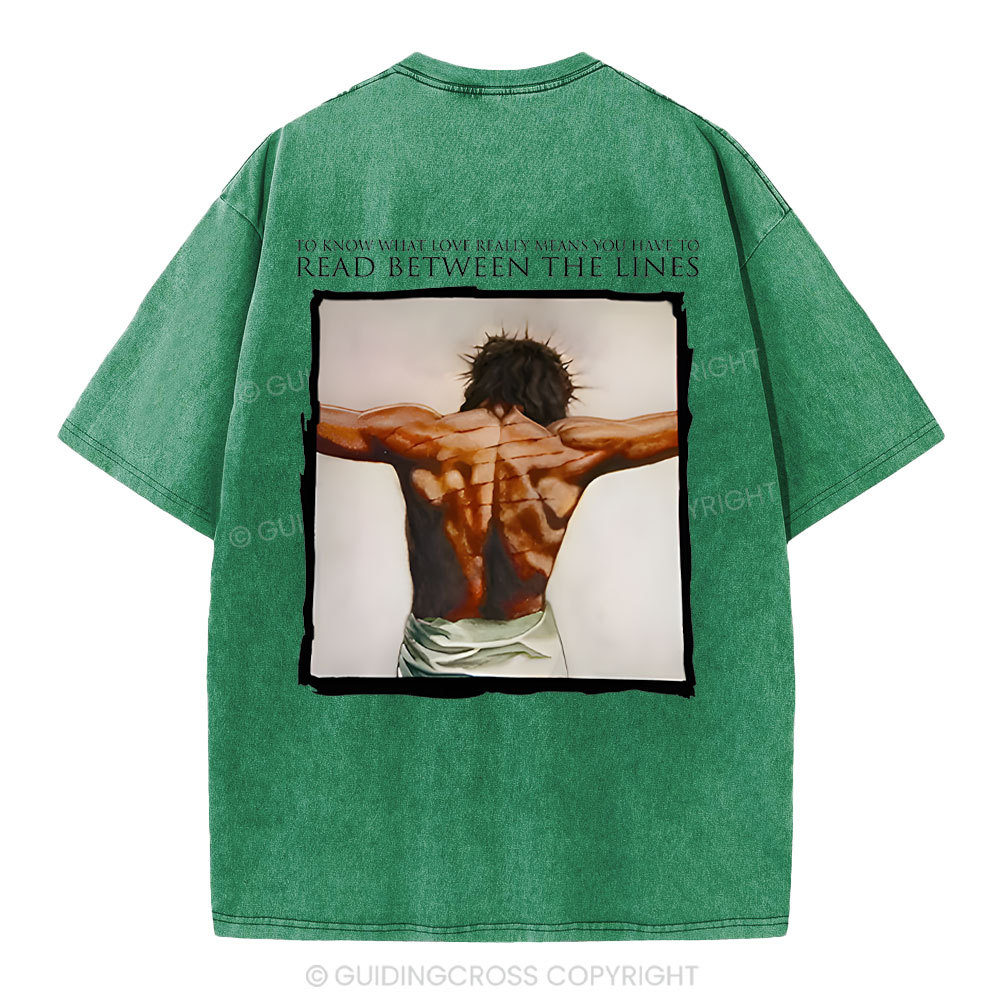To Know What Love Really Means You Have To Read Between The Lines Chrsitian Washed T-Shirt