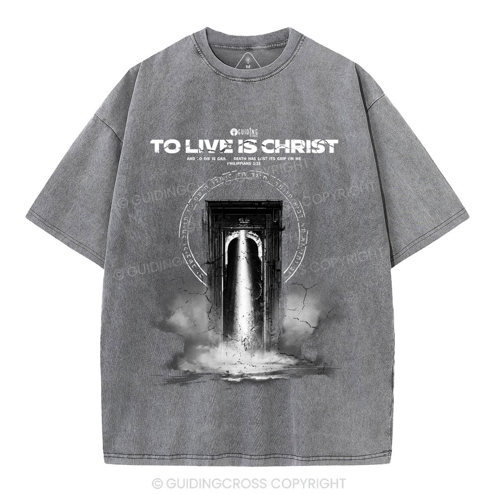 To Live Is Christ Christian Washed T-Shirt