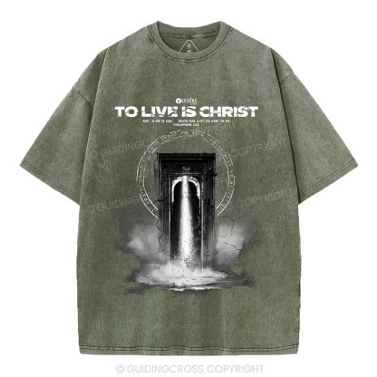 To Live Is Christ Christian Washed T-Shirt