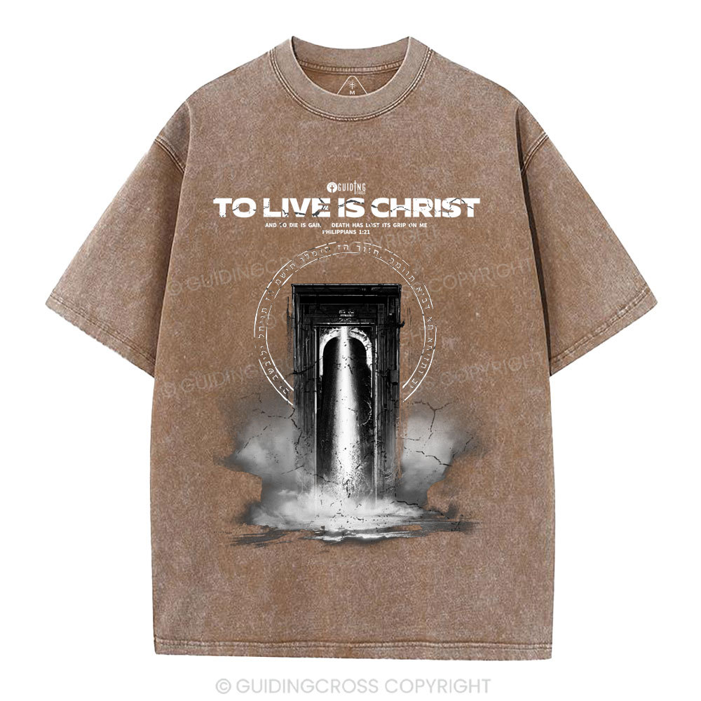 To Live Is Christ Christian Washed T-Shirt
