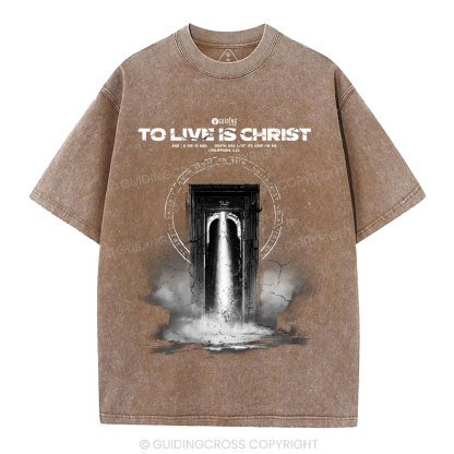 To Live Is Christ Christian Washed T-Shirt