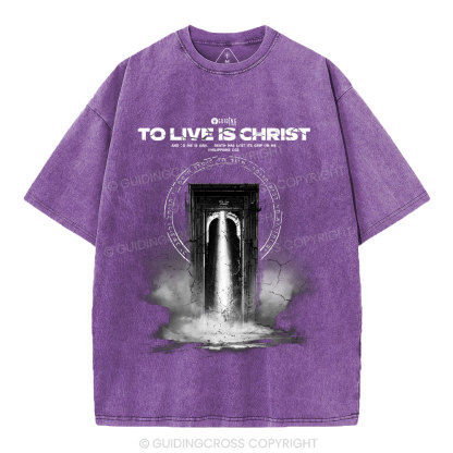 To Live Is Christ Christian Washed T-Shirt