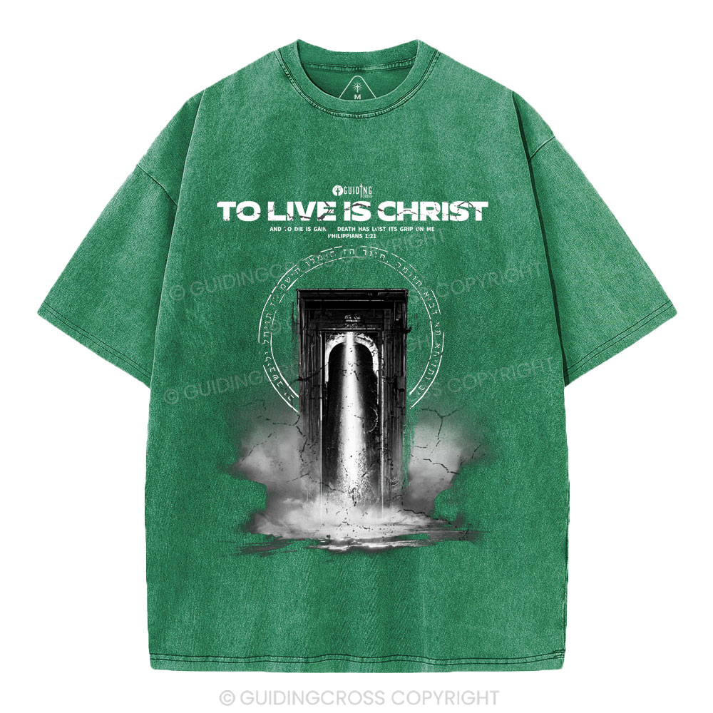 To Live Is Christ Christian Washed T-Shirt